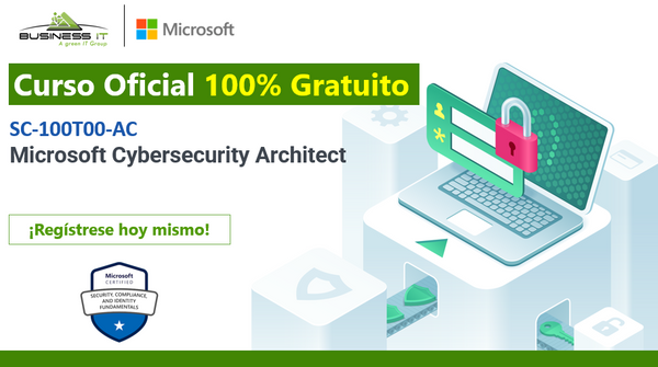 Certificación Oficial Curso Gratuito SC 100 Microsoft Cybersecurity Architect.