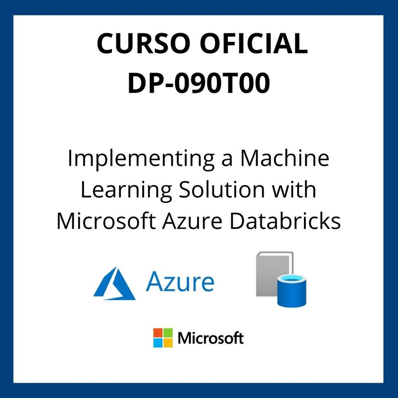 Curso Oficial Implementing a Machine Learning Solution with Microsoft Azure Databricks